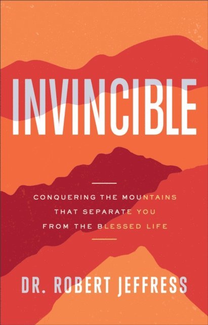 Dr. Robert Jeffress - Invincible, E-bok
