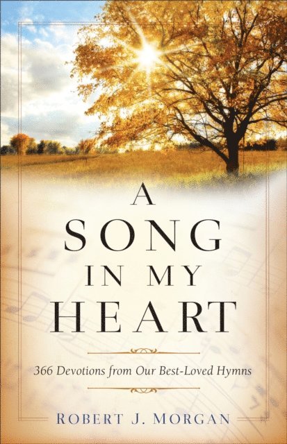 Robert J. Morgan - Song in My Heart, E-bok