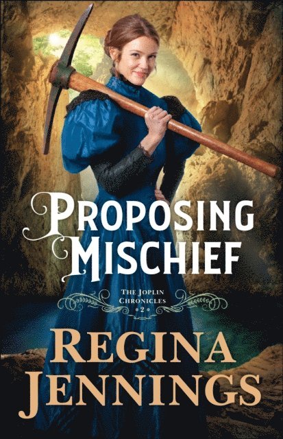 Regina Jennings - Proposing Mischief (The Joplin Chronicles Book #2), E-bok