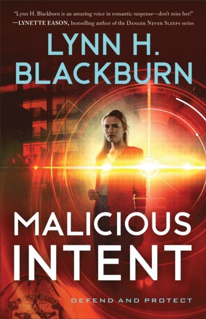 Lynn H. Blackburn - Malicious Intent (Defend and Protect Book #2), E-bok