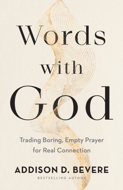 Addison D. Bevere - Words with God, E-bok