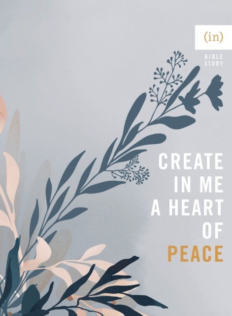(in)courage, Becky Keife - Create in Me a Heart of Peace, E-bok