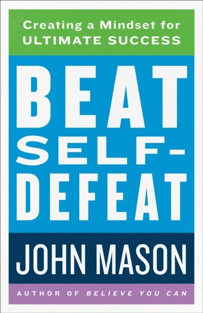 John Mason - Beat Self-Defeat, E-bok