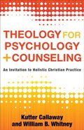 Theology for Psychology and Counseling