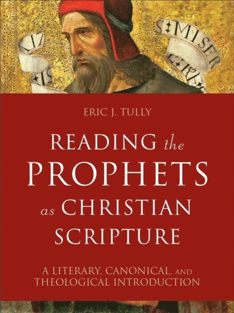 Eric J. Tully - Reading the Prophets as Christian Scripture (Reading Christian Scripture), E-bok