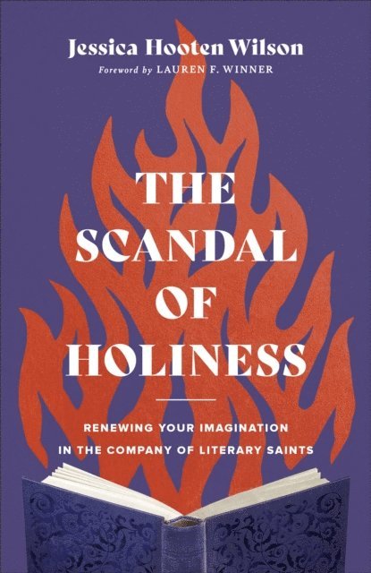 Jessica Hooten Wilson - Scandal of Holiness, E-bok