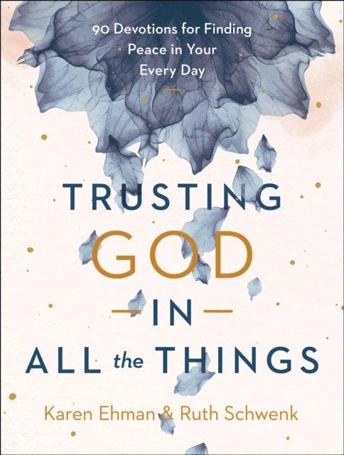 Ruth Schwenk, Karen Ehman - Trusting God in All the Things, E-bok