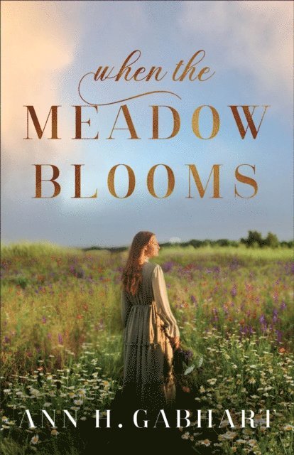 Ann H. Gabhart - When the Meadow Blooms, E-bok