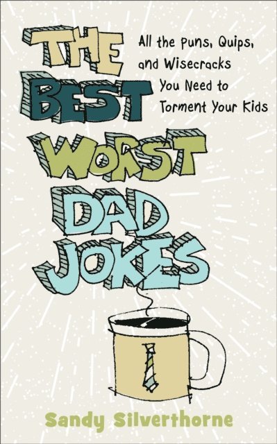 Sandy Silverthorne - Best Worst Dad Jokes, E-bok