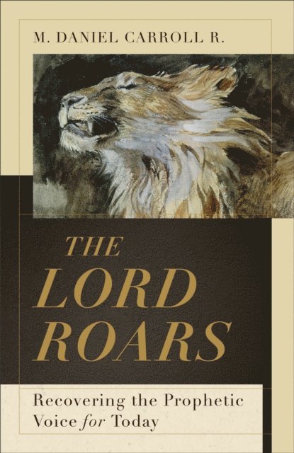 M. Daniel Carroll R. - Lord Roars (Theological Explorations for the Church Catholic), E-bok