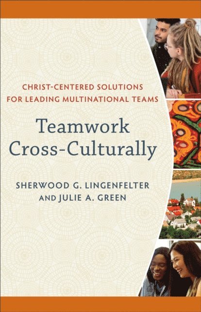 Julie A. Green, Sherwood G. Lingenfelter - Teamwork Cross-Culturally, E-bok