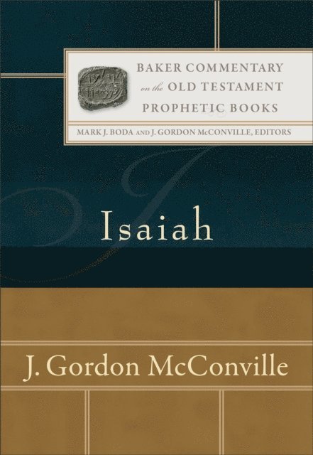 J. Gordon McConville - Isaiah (Baker Commentary on the Old Testament), E-bok
