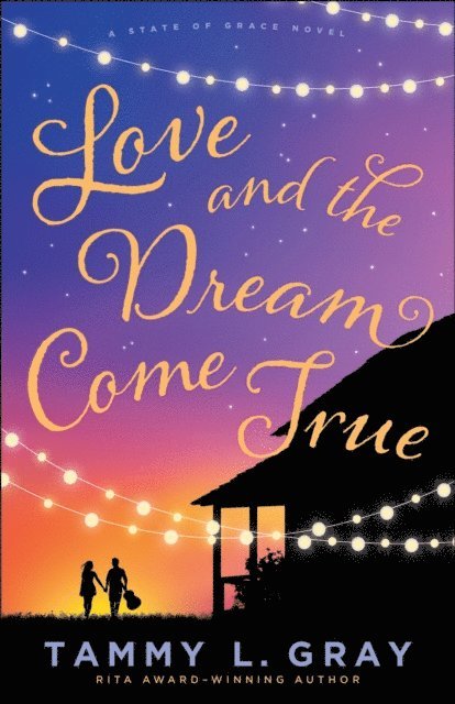 Tammy L. Gray - Love and the Dream Come True (State of Grace), E-bok