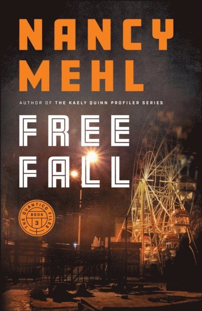 Nancy Mehl - Free Fall (The Quantico Files Book #3), E-bok