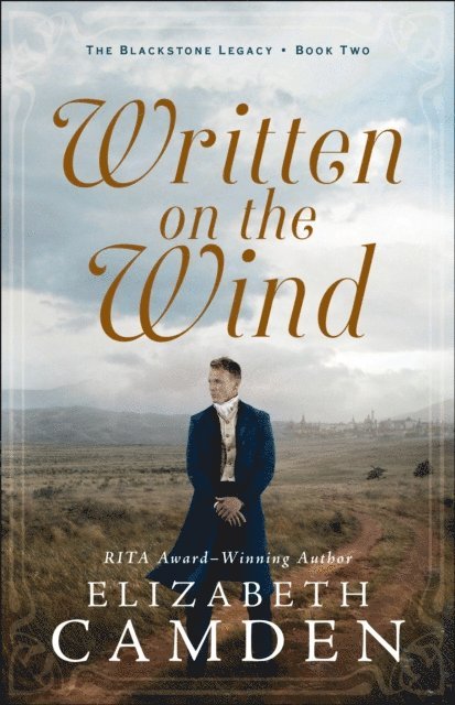 Elizabeth Camden - Written on the Wind (The Blackstone Legacy Book #2), E-bok