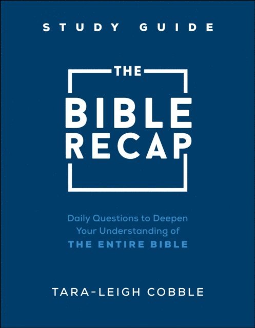 Tara-Leigh Cobble - Bible Recap Study Guide, E-bok