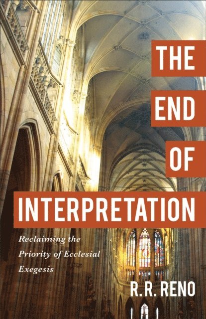 R. R. Reno - End of Interpretation, E-bok