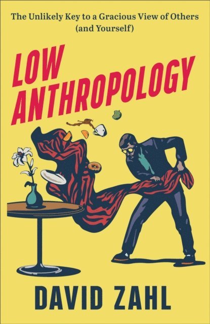 David Zahl - Low Anthropology, E-bok