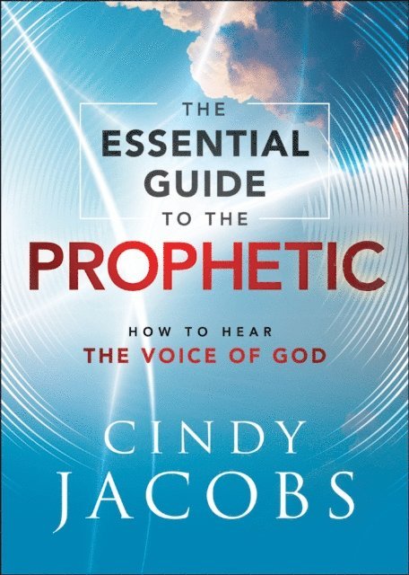 Cindy Jacobs - Essential Guide to the Prophetic, E-bok