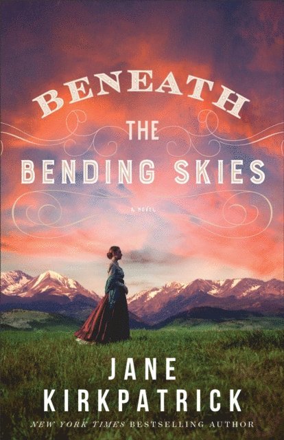 Jane Kirkpatrick - Beneath the Bending Skies, E-bok