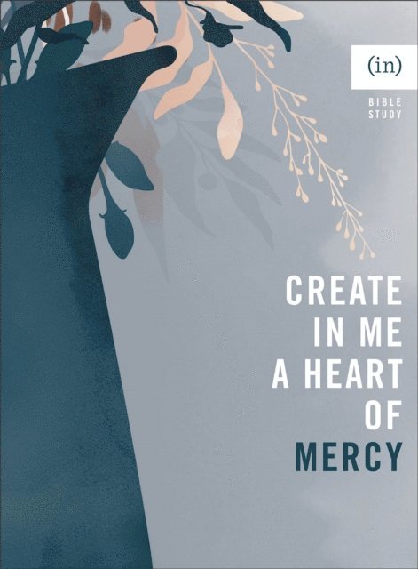 (in)courage, Dorina Lazo Gilmore-Young - Create in Me a Heart of Mercy, E-bok