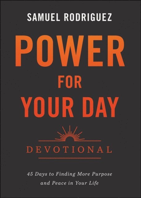 Samuel Rodriguez - Power for Your Day Devotional, E-bok