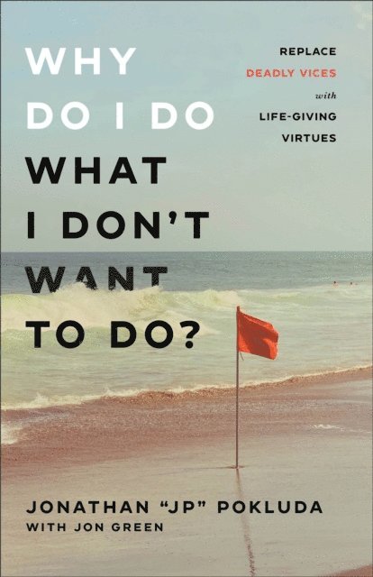 Jon Green, Jonathan &quote;JP&quote; Pokluda - Why Do I Do What I Don't Want to Do?, E-bok