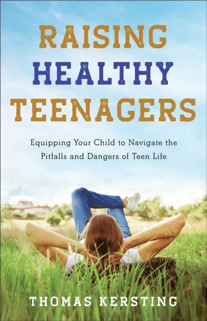 Thomas Kersting - Raising Healthy Teenagers, E-bok