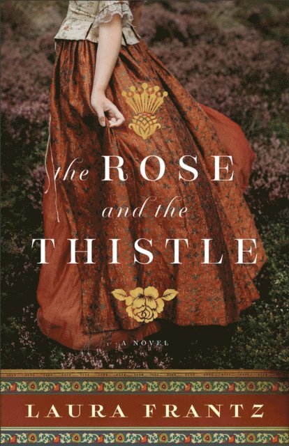 Laura Frantz - Rose and the Thistle, E-bok