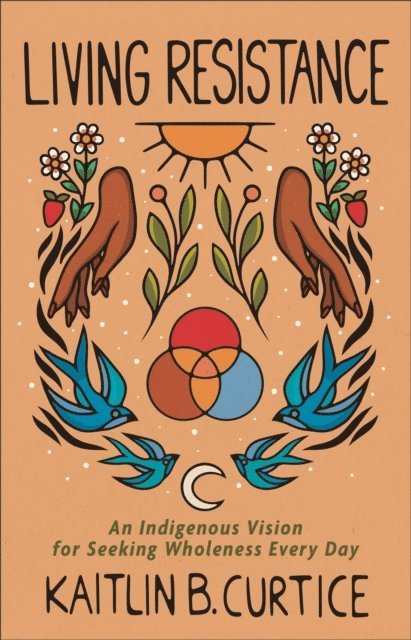 Kaitlin B. Curtice - Living Resistance, E-bok