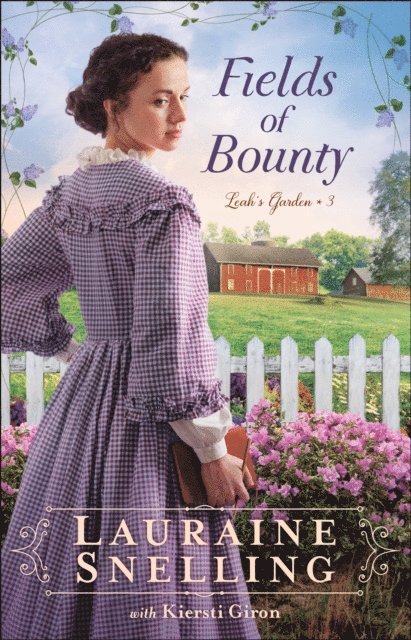 Kiersti Giron, Lauraine Snelling - Fields of Bounty (Leah's Garden Book #3), E-bok