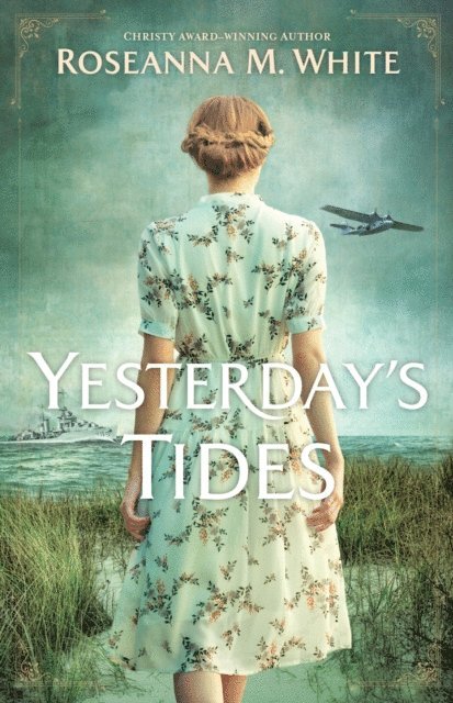 Roseanna M. White - Yesterday's Tides, E-bok