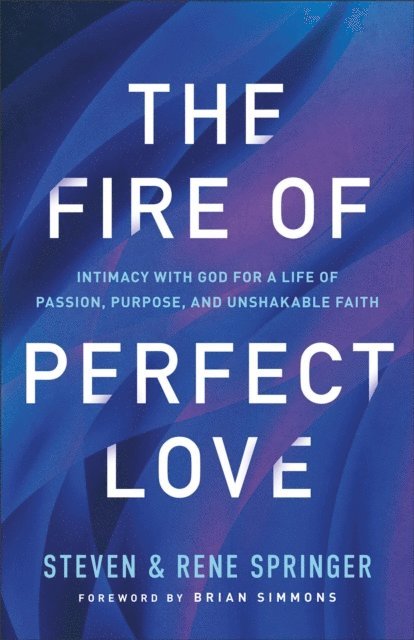 Rene Springer, Steven Springer - Fire of Perfect Love, E-bok