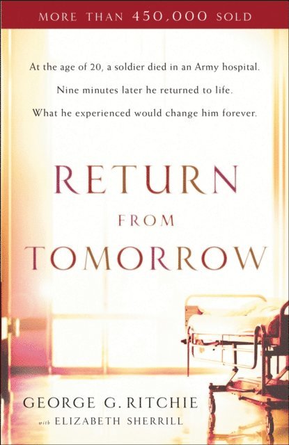 Elizabeth Sherrill, George G. Ritchie - Return from Tomorrow, E-bok