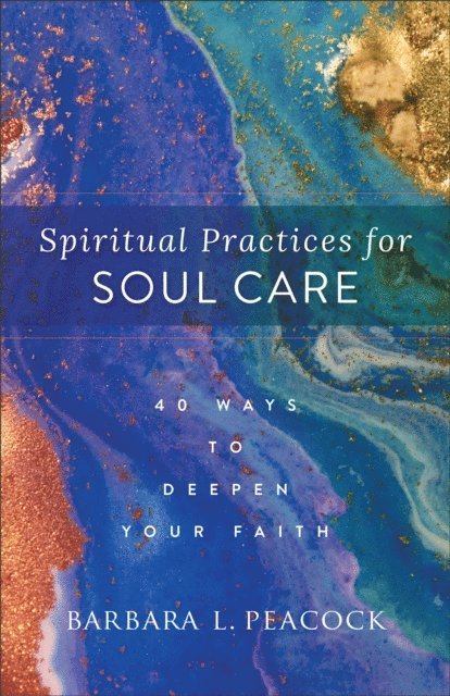 Barbara L. Peacock - Spiritual Practices for Soul Care, E-bok