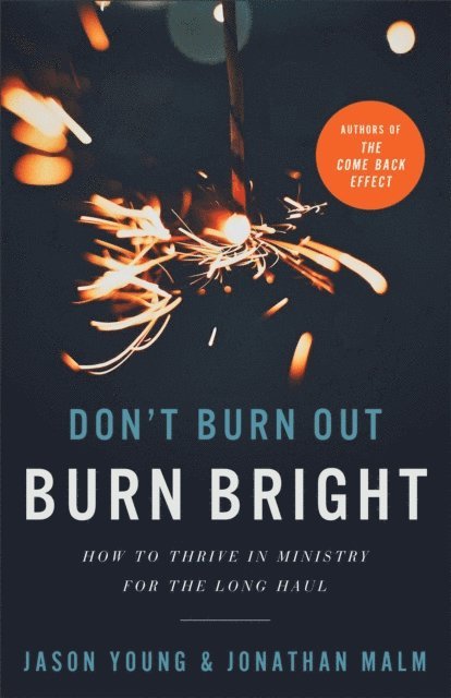 Jonathan Malm, Jason Young - Don't Burn Out, Burn Bright, E-bok