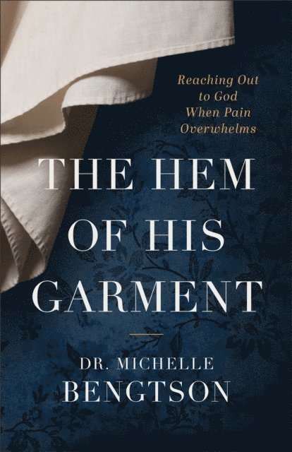 Dr. Michelle Bengtson - Hem of His Garment, E-bok