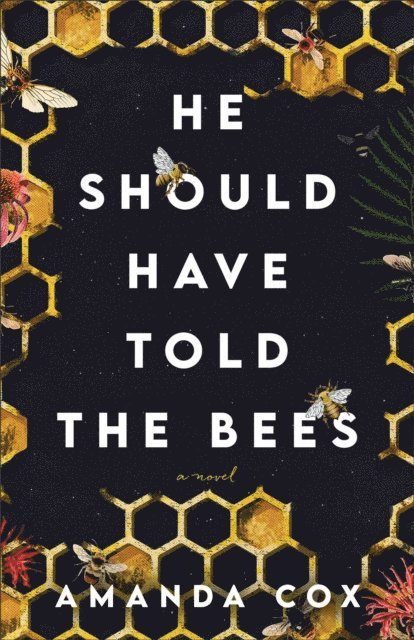 Amanda Cox - He Should Have Told the Bees, E-bok