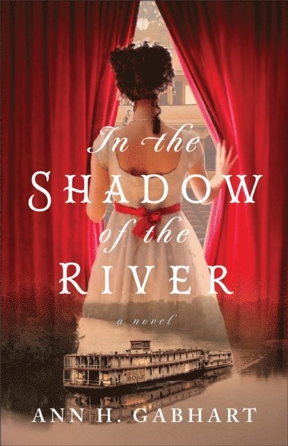 Ann H. Gabhart - In the Shadow of the River, E-bok