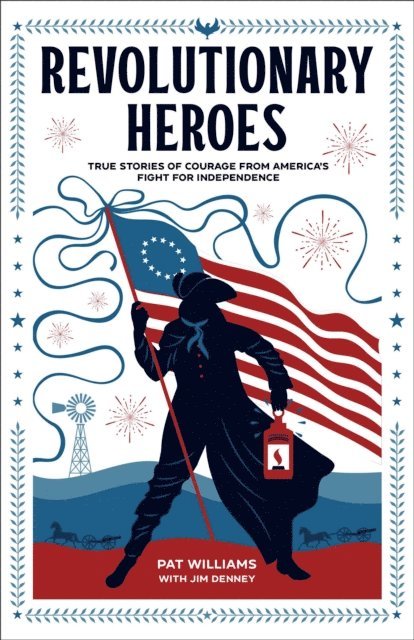 Jim Denney, Pat Williams - Revolutionary Heroes, E-bok