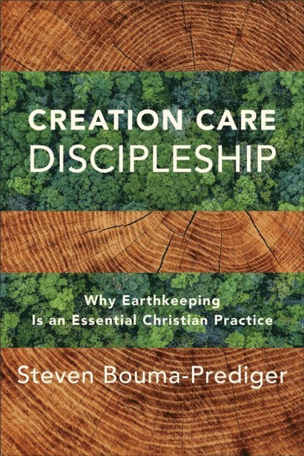 Steven Bouma-Prediger - Creation Care Discipleship, E-bok