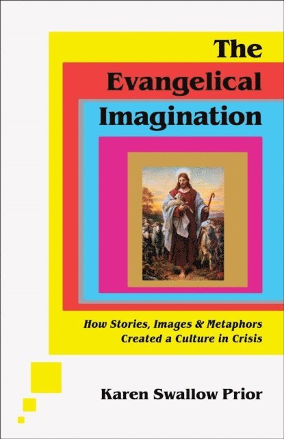 Karen Swallow Prior - Evangelical Imagination, E-bok