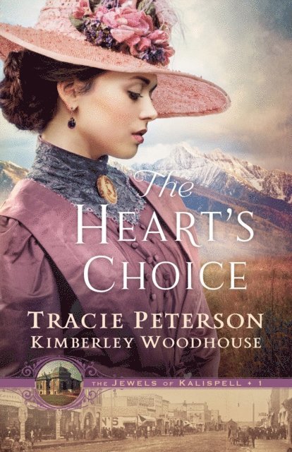 Kimberley Woodhouse, Tracie Peterson - Heart's Choice (The Jewels of Kalispell Book #1), E-bok