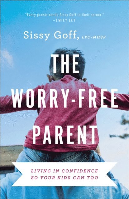 Sissy Goff - Worry-Free Parent, E-bok