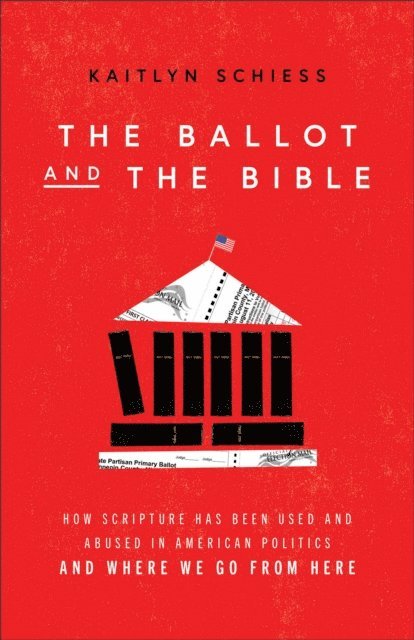 Kaitlyn Schiess - Ballot and the Bible, E-bok