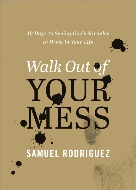 Samuel Rodriguez - Walk Out of Your Mess, E-bok