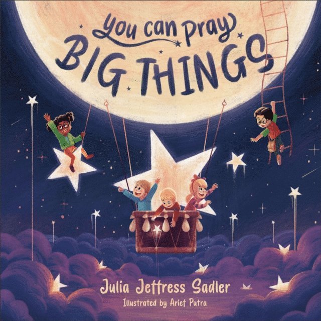 Julia Jeffress Sadler - You Can Pray Big Things, E-bok