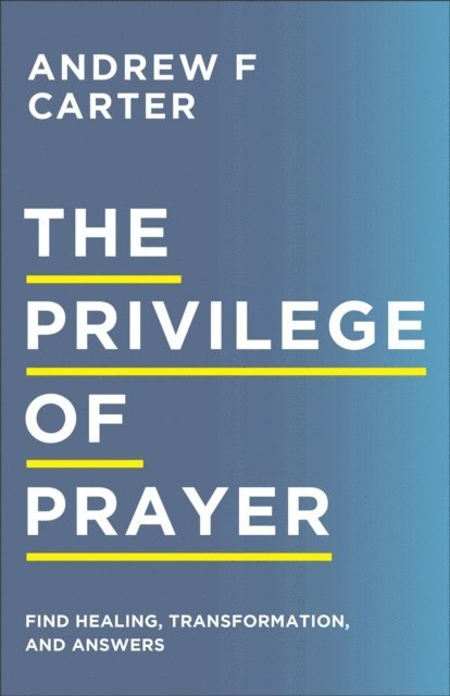 Andrew F Carter - Privilege of Prayer, E-bok