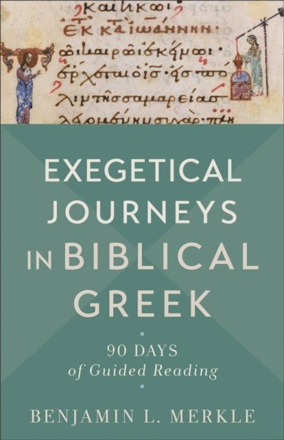 Benjamin L. Merkle - Exegetical Journeys in Biblical Greek, E-bok