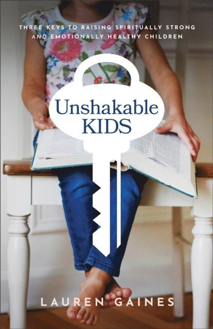 Lauren Gaines - Unshakable Kids, E-bok